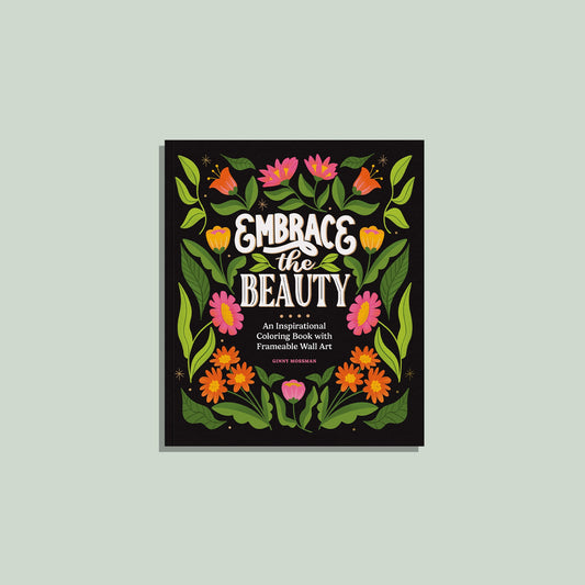Embrace the Beauty Adult Coloring Book